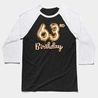 63rd Birthday Gifts - Party Balloons Gold Baseball T-Shirt